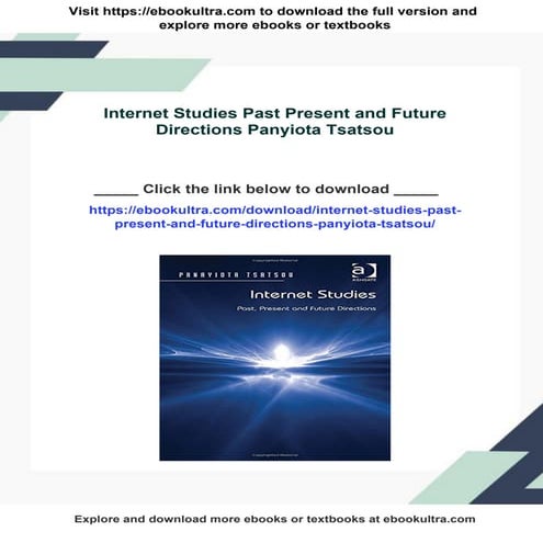 Internet Studies Past Present and Future Directions Panyiota Tsatsou