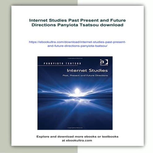 Internet Studies Past Present and Future Directions Panyiota Tsatsou