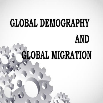408830902-Global-Demography-and-Global-Migration.pptx