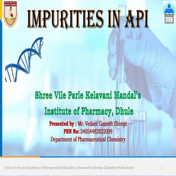Impurities In API- Pharmaceutical Process Chemistry Vedant Shimpi.pptx