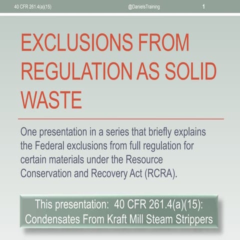 40 CFR 261.4(a)(15):  RCRA Exclusion from Solid Waste for Kraft Mill Steam St...