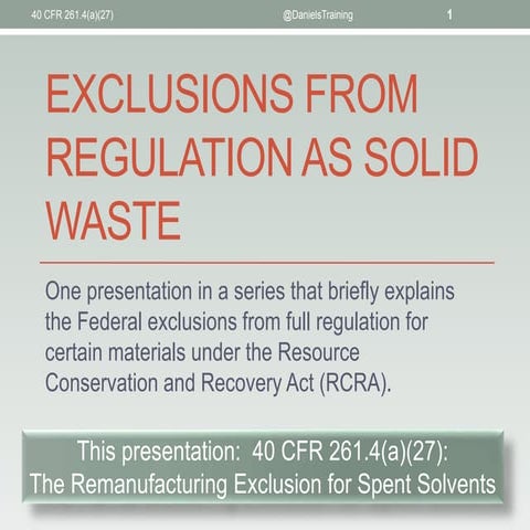 40 CFR 261.4(a)(27) Spent Solvent Remanufacturing Exclusion