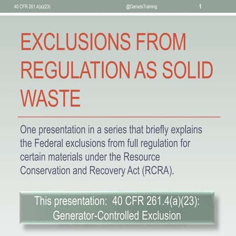 40 cfr 261.4(a)(23) Generator Controlled Exclusion