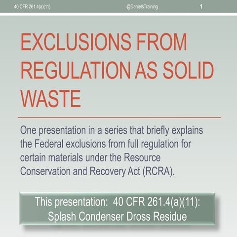 40 cfr 261.4(a)(11) The splash condenser dross residue exclusion from definit...