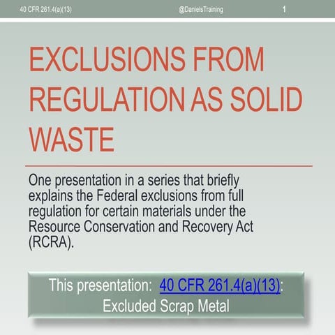 40 CFR 261.4(a)(13 - The Excluded Scrap Metal Exclusion From Regulation as a ...
