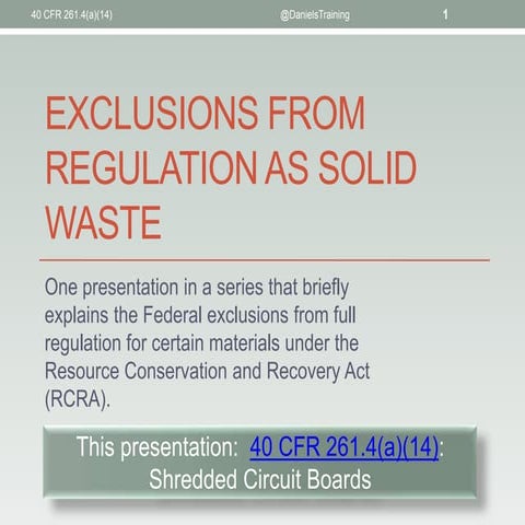 40 CFR 261.4(a)(14) - The Shredded Circuit Board Exclusion From Regulation as...