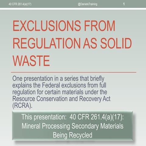 40 CFR 261.4(a)(17) - The Mineral Processing Secondary Materials Being Recycl...