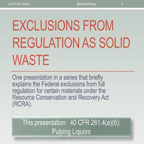 40 cfr 261.4(a)(6) - The Exclusion From Definition as Solid Waste for Pulping...