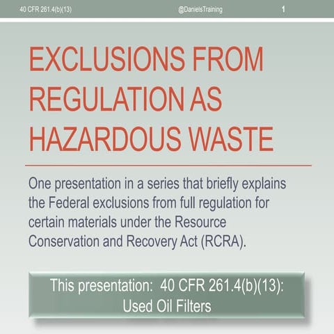 40 cfr 261.4(b)(13) The Used Oil Filter Exclusion from Regulation as a Hazard...