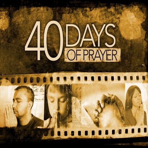 40 days of prayer basics & why