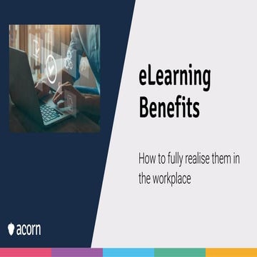 eLearning Benefits: Fully realising them in the workplace