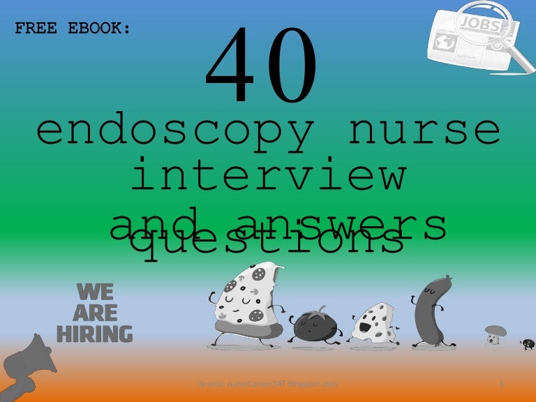 40 endoscopy nurse interview questions and answers pdf