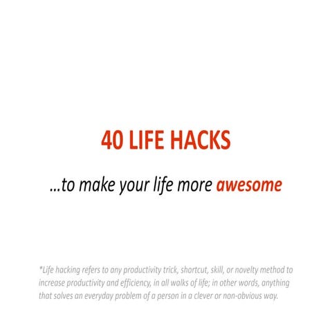 40 Life Hacks