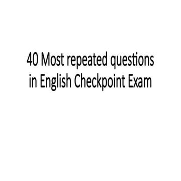 40 Most Repeated Questions for English Checkpoint Exam Preparation | PPTX