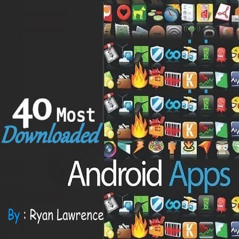 40 Most downloaded Android apps | PDF