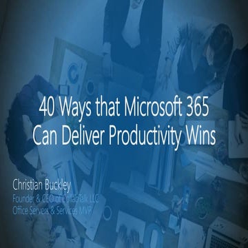 40 Ways that Microsoft 365 Can Deliver Productivity Wins