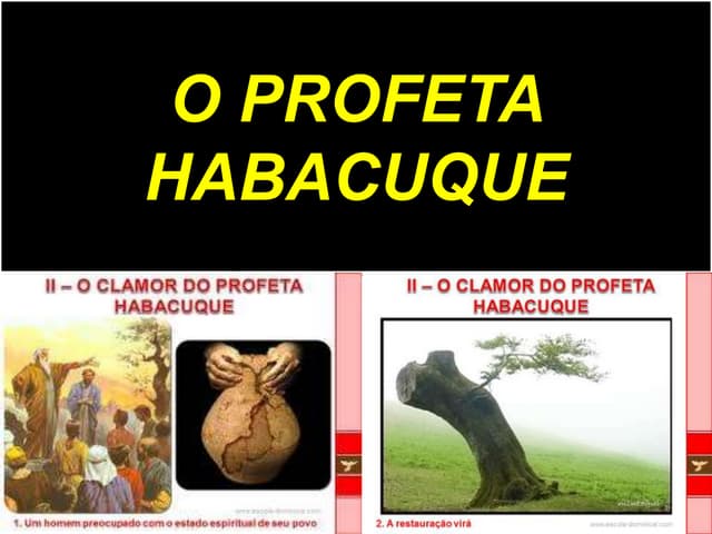41. O Profeta Habacuque