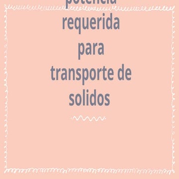 Calculo-de-La-Potencia-Para-Transporte-de-Solidos-2-1-1.pptx