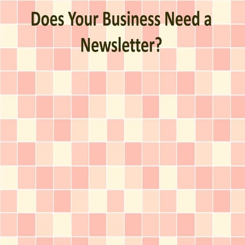 Does Your Business Need a Newsletter?