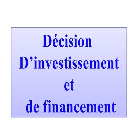 414167356-cours-decisions-d-investissement-et-de-financement.pptx