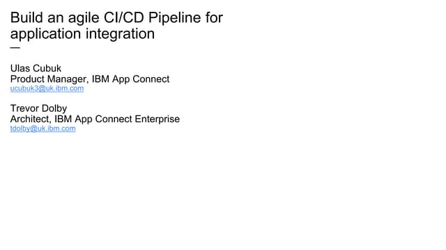 414: Build an agile CI/CD Pipeline for application integration
