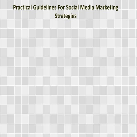 Practical Guidelines For Social Media Marketing Strategies