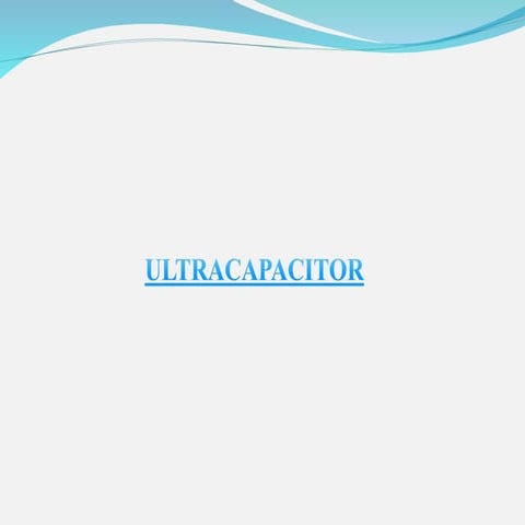 416872179-ultracapacitor-ppt-1.ppt @rahulmg