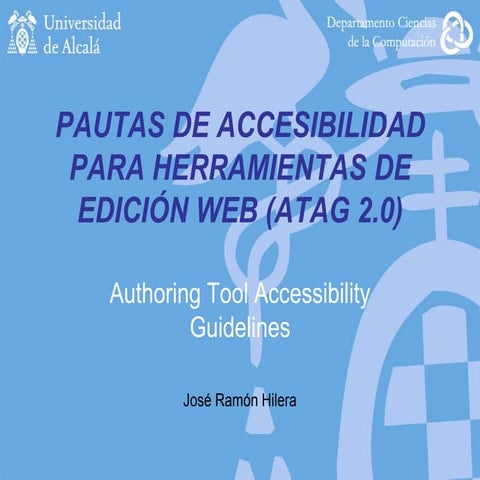 PAUTAS W3C DE ACCESIBILIDAD PARA HERRAMIENTAS DE EDICIÓN WEB (ATAG 2.0)