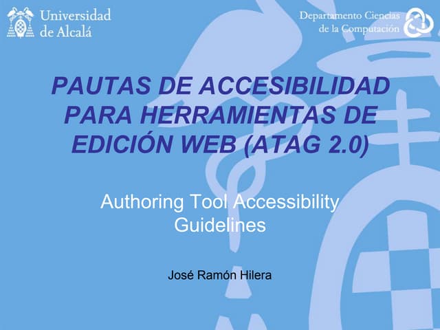 PAUTAS W3C DE ACCESIBILIDAD PARA HERRAMIENTAS DE EDICIÓN WEB (ATAG 2.0)