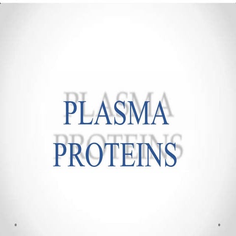 Plasma proteins | PPTX