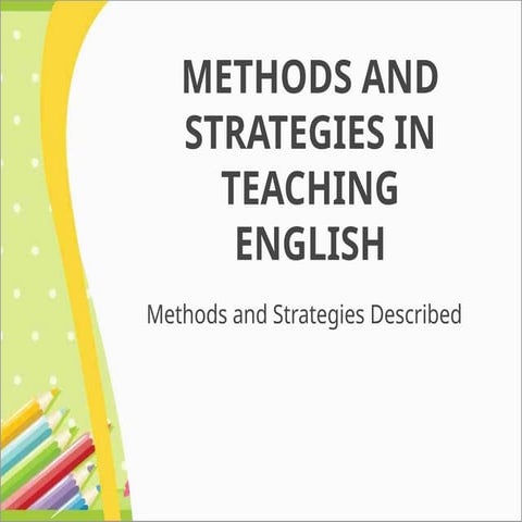 422248589-Methods-and-Strategies-in-Teaching-English.pptx