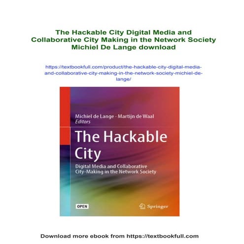 The Hackable City Digital Media and Collaborative City Making in the Network ...