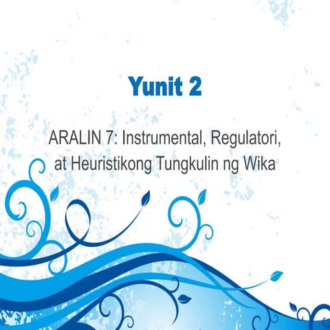 426881999-Aralin-7-Instrumental-Regulatori-At-Heuristikong-Tungkulin-Ng-Wika....