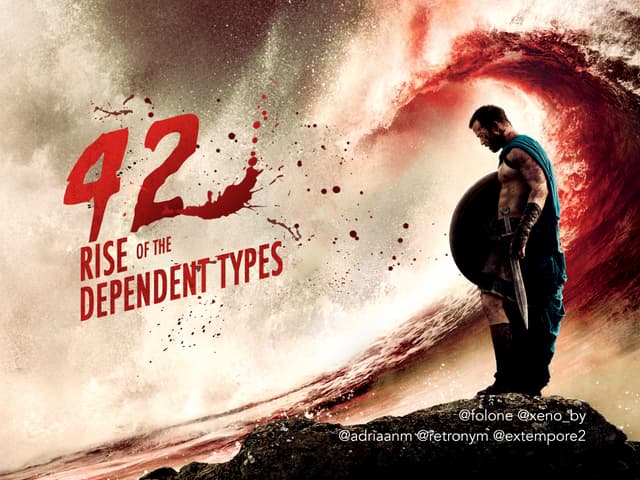 42: Rise of the dependent types
