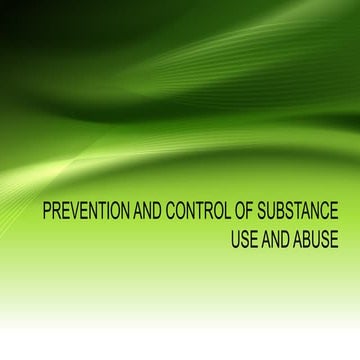 430027639-Prevention-and-Control-of-Substance-Use-and-Abuse.pptx