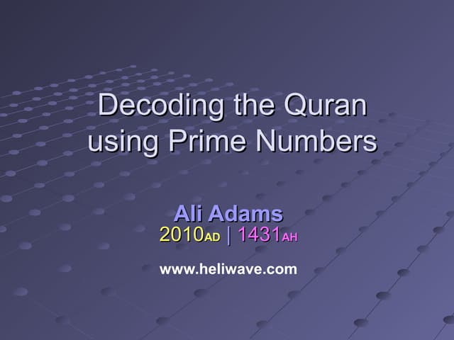 Decoding the Quranusing Prime Numbers