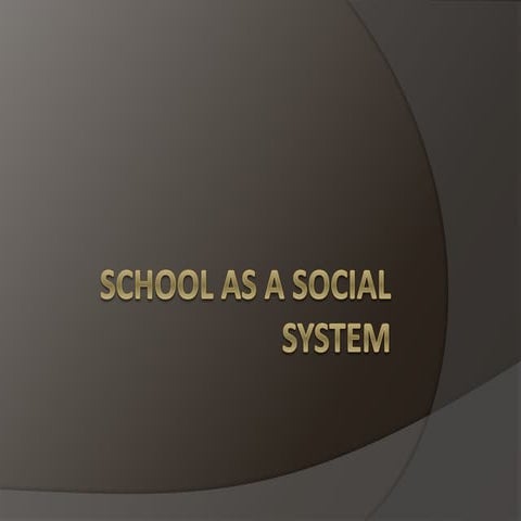 432010990-School-as-a-Social-System.pptx