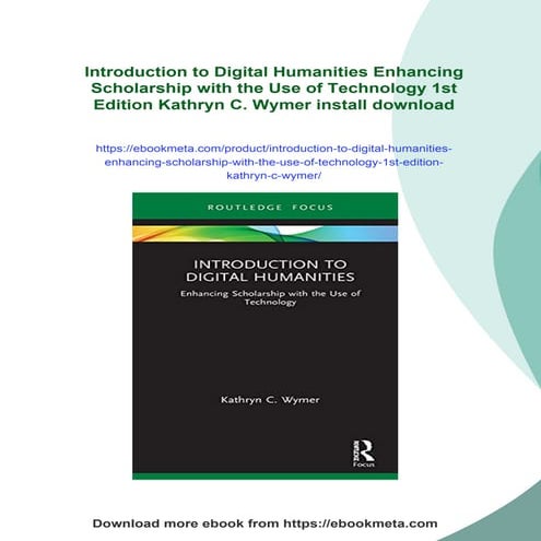 Introduction to Digital Humanities Enhancing Scholarship with the Use of Tech...