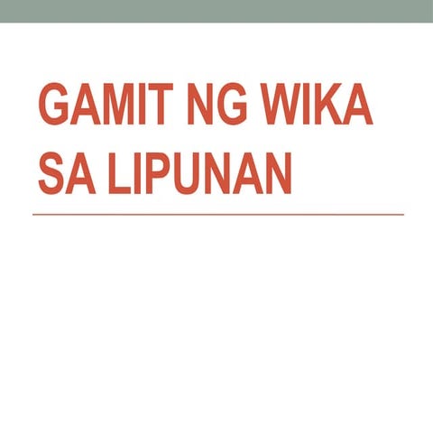 434269739-Gamit-ng-Wika-sa-Liipunan.pptx