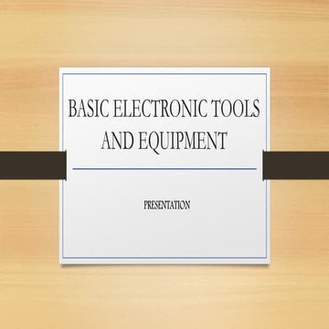 434638070-Basic-Electronic-Tools-Equipment.pptx