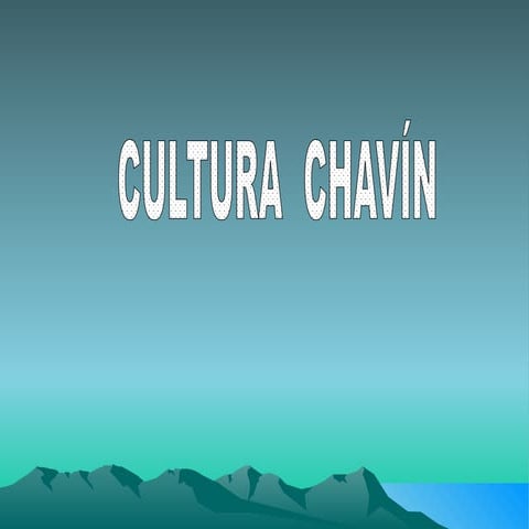 CULTURA CHAVIN PRESENTACION DE POWER POINT | PPT