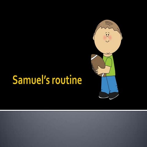 43 samuel’s routine