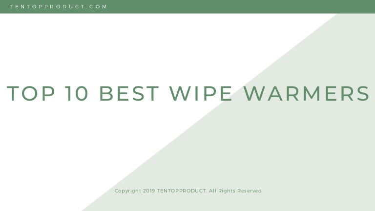 best baby wipe warmer 2019