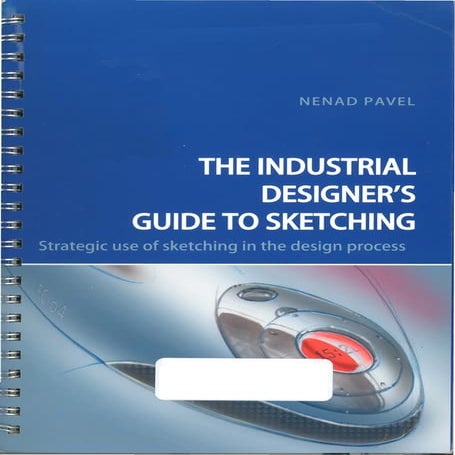 44024540 the-industrial-designer-s-guide-to-sketching