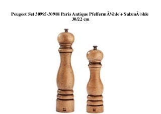LOW PRICE Peugeot Set 30995-30988 Paris Antique PfeffermÃ¼hle + SalzmÃ¼hle 3022 cm 