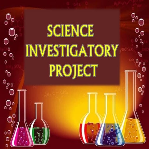 443355393-SCIENCE-INVESTIGATORY-PROJECT-2019-ppt.ppt