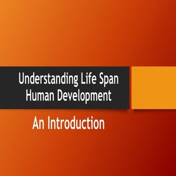 An Introduction to Understanding Life Span Human Development