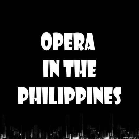 Opera in the Philippines -444589758-MUSIC-10-PPT-0-2-pptx.pptx