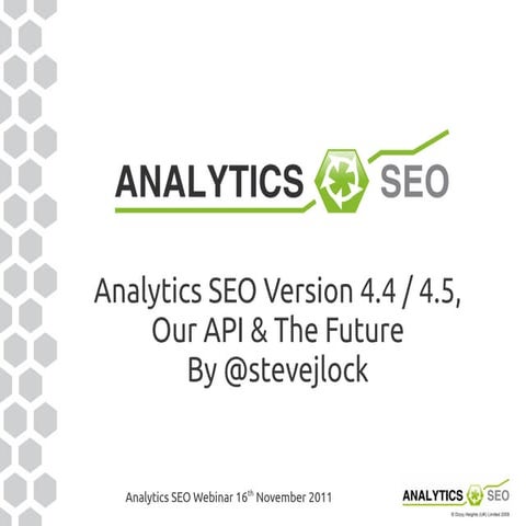 Analytics SEO Version 4.4, 4.5, Our API & The Future v3