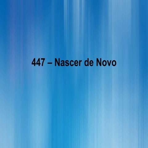 447   nascer de novo